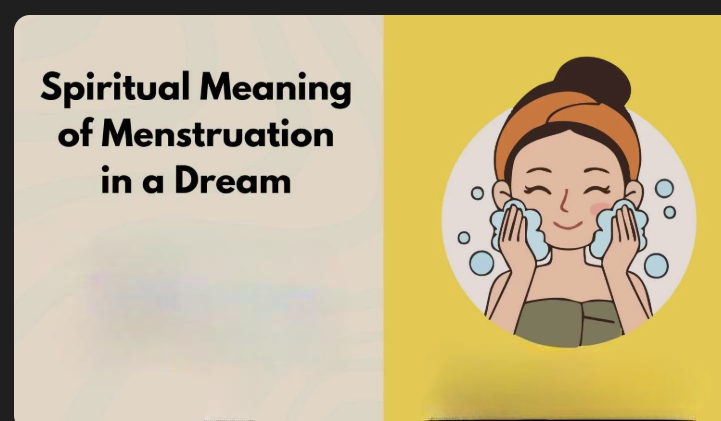 spiritual meaning of menstruation in a dream