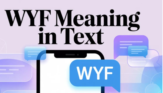 WYF Meaning in Text