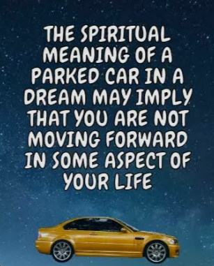 Spiritual Meaning of a Parked Car in a Dream