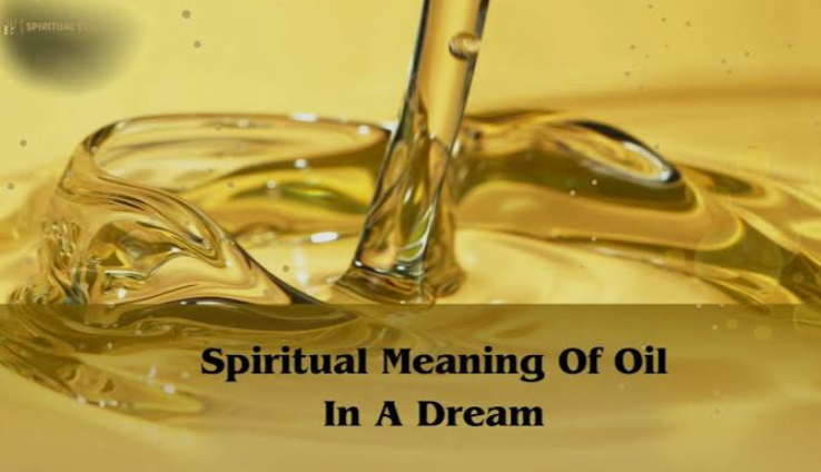 Spiritual Meaning of Oil in a Dream