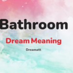 Bathroom Dream Meaning