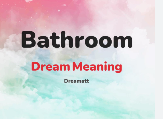 Bathroom Dream Meaning